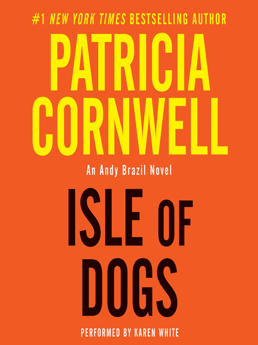 Title details for Isle of Dogs by Patricia Cornwell - Wait list